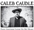 Caleb Caudle: Paint Another Layer on My Heart [ Vinyl ]