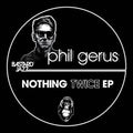 Phil Gerus: Nothing Twice [ Vinyl ]