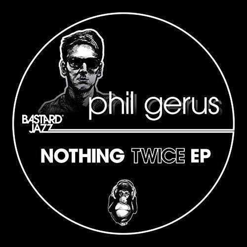 Phil Gerus: Nothing Twice [ Vinyl ]