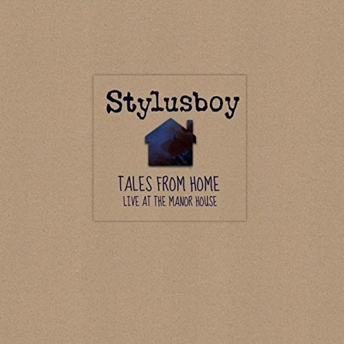 Stylusboy: Tales from Home: Live at the Manor House { CD }