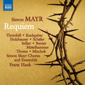 Mayr / Thornhill / Simon Mayr Chorus & Ensemble: Simon Mayr: Requiem in G Minor { CD }