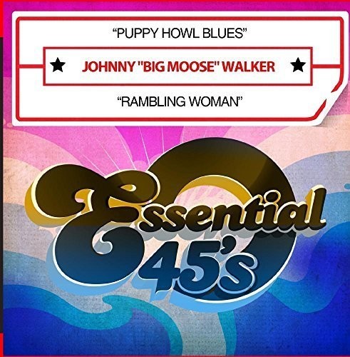 Johnny Big Moose Walker: Puppy Howl Blues / Rambling Woman - COMPACT DISCS