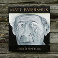 Matt Patershuk: I Was So Fond of You [ Vinyl ]