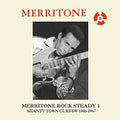Various Artists: Merritone Rock Steady 1: Shanty Town Curfew 1966-67 - CD