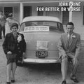 John Prine: For Better, Or Worse - VINYL