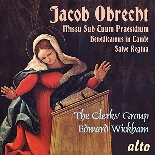 Obrecht / Clerks Group / Wickham: OBRECHT: Missa Sub Tuum Praesidium, 5 Motets { CD }