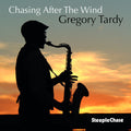 Gregory Tardy: Chasing After The Wind - CD