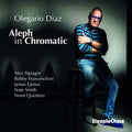 Olegario Diaz: Aleph In Chromatic - CD
