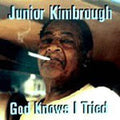 Junior Kimbrough: God Knows I Tried - COMPACT DISCS