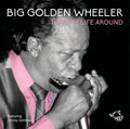 Big Wheeler Golden: Turn My Life Around - COMPACT DISCS