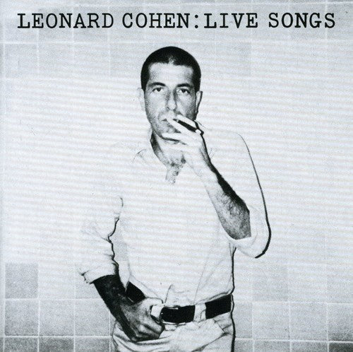 Leonard Cohen: Live Songs { CD }
