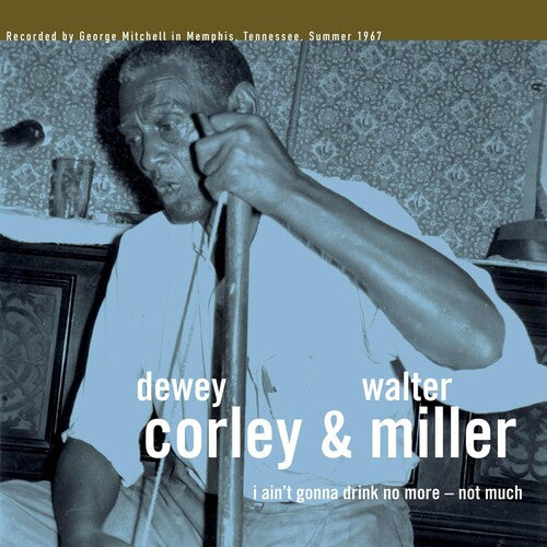 Dewey Corley: I Ain't Gonna Drink No More - Not Much [ Vinyl ]
