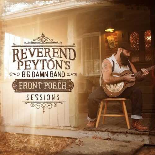The Reverend Peyton's Big Damn Band: Front Porch Sessions [ Vinyl ]