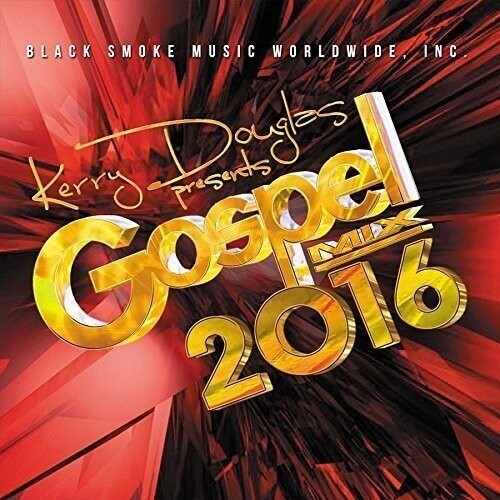 Various Artists: Kerry Douglas Presents: Gospel Mix 2016 (Various Artists) { CD }