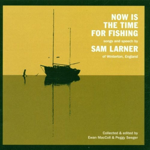 Sam Larner: Now Is Time for Fishing { CD }
