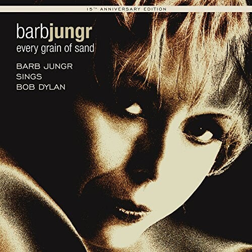 Barb Jungr: Every Grain of Sand:15th Anniversary Edition { CD }