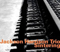 Harrison, Jackson / Jackson Harrison Trio: Jackson Harrison Tio: Sintering - CD