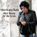 Hurricane Ruth: AIN'T READY FOR THE GRAVE - COMPACT DISCS