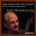 Mike Cello Quartet Richmond: The Pendulum - CD