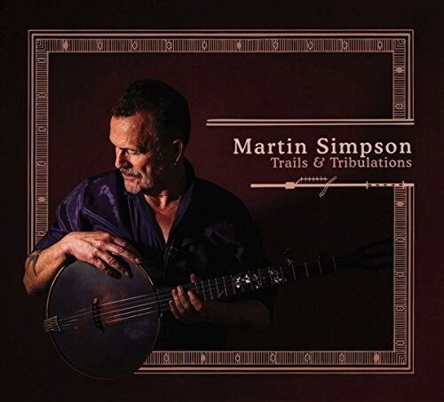 Martin Simpson: Trails And Tribulations [ Vinyl ]