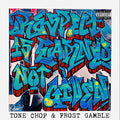 Tone Chop & Frost Gamble: Respect Is Earned Not Given { CD }