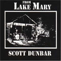 Scott Dunbar: From Lake Mary - COMPACT DISCS