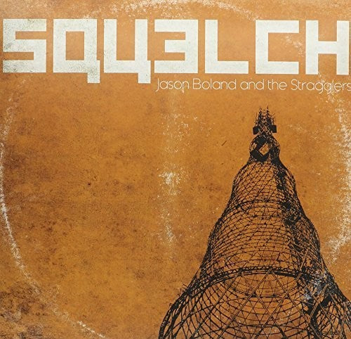 Jason Boland & the Stragglers: Squelch [ Vinyl ]