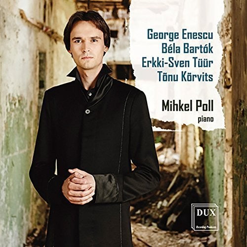 Bartok / Enescu / Korvits / Poll, Mihkel: Enescu Bartok Tuur & Korvits: Piano Works { CD }