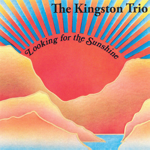 The Kingston Trio: Looking for the Sunshine { CD }