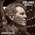 Robbie Fulks: Upland Stories { CD }