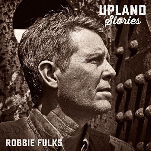 Robbie Fulks: Upland Stories { CD }