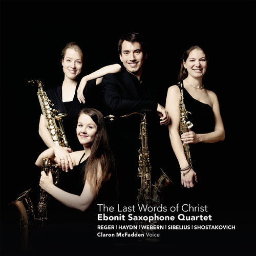 Ebonit Saxophone Quartet: Last Words of Christ { CD }