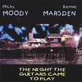 Moody, Micky / Marsden, Bernie: Night the Guitars Came to Play - COMPACT DISCS