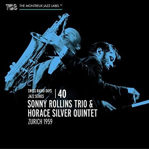 Horace Silver Q Sonny Rollins Trio: Swiss Radio Days Jazz Series, Vol. 40 - CD