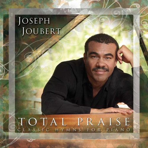 Joseph Joubert: Total Praise { CD }