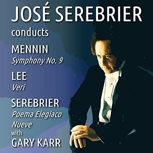 Jose Serebrier: Jose Serebrier Conducts Mennin - Lee - Serebrier - COMPACT DISCS
