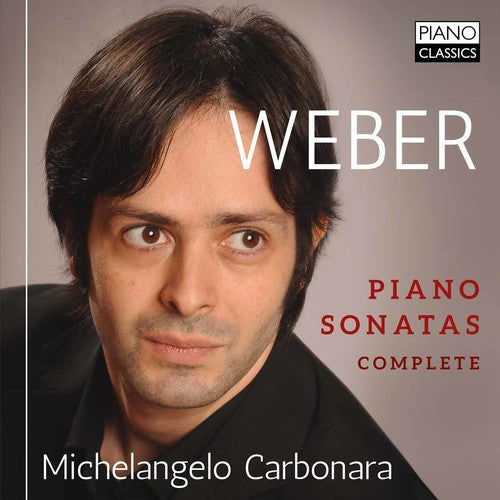 Weber / Carbonara: Weber: Complete Piano Sonatas { CD }