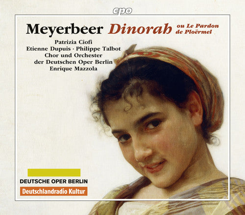 Meyerbeer, Giacomo / Ciofi, Patrizia / Carico, Seth: Giacomo Meyerbeer: Dinora { CD }