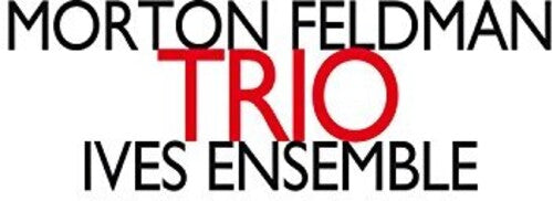 Feldman / Ives Ensemble: Trio { CD }