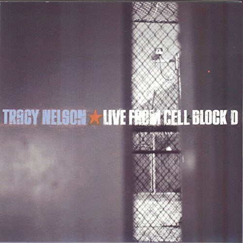 Tracy Nelson: Live from Cell Block D { CD }