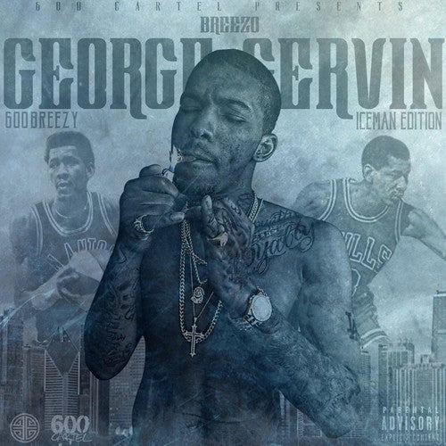 600Breezy: Breezo George Gervin (iceman Edition) { CD }