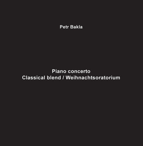 Petr Bakla: Piano Concerto - Classical Blend / Weihnachtsoratm [ Vinyl ]