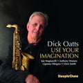 Dick Oatts: Use Your Imagination - CD