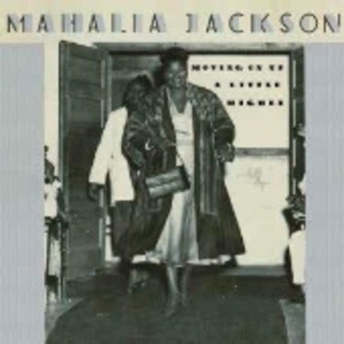 Mahalia Jackson: Moving Up A Little Higher { CD }