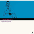 T-Bone Walker: I Get So Weary [ Vinyl ]