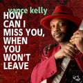 Vance Kelly: How Can I Miss You If You Don't Leave - COMPACT DISCS