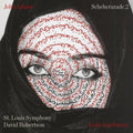 Josefowicz, Leila / st Louis Symphony / Robertson: John Adams: Scheherazade.2 - COMPACT DISCS