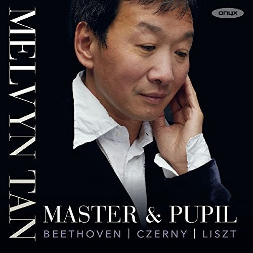 Melvyn Tan: Master And Pupil: Works By Beethoven, Czerny And Liszt { CD }