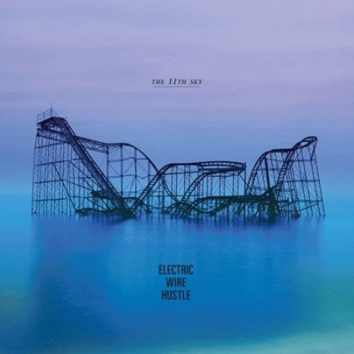 Electric Wire Hustle: The 11th Sky [ Vinyl ]