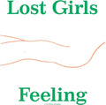 Lost Girls: Feeling [ Vinyl ]